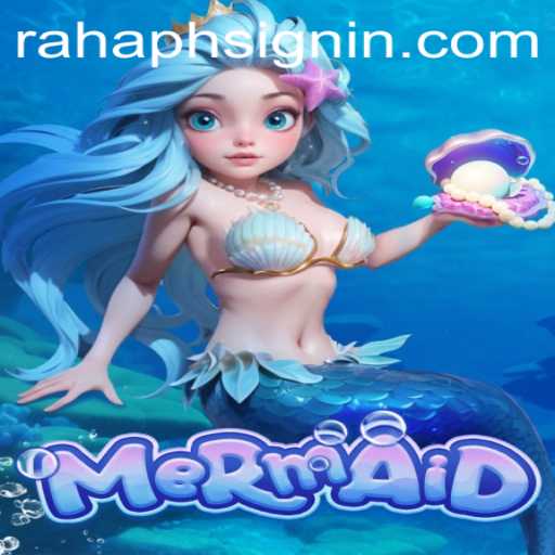 Dive into the Enchanting World of Mermaid: The Game of RAHAPH